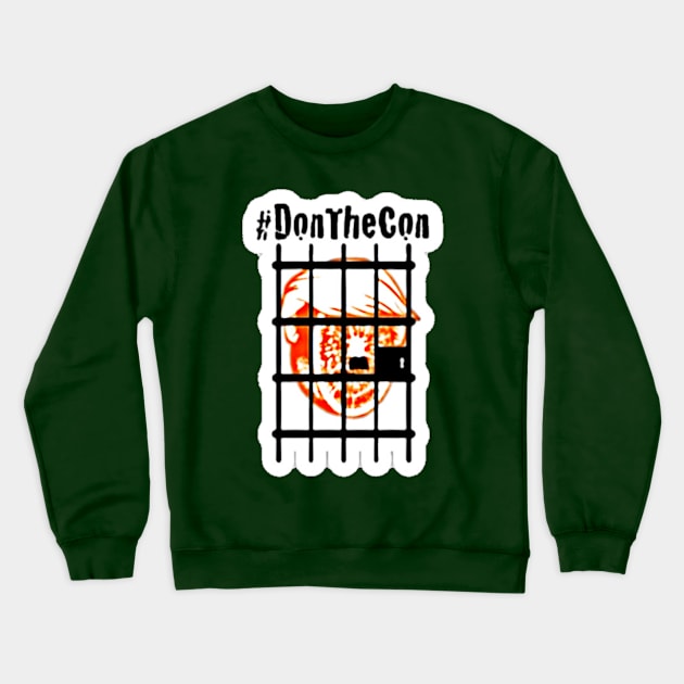 Don The Con Sticker - Front Crewneck Sweatshirt by SubversiveWare